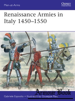 Renaissance Armies in Italy 1450-1550 [Osprey Men-at-Arms 536]