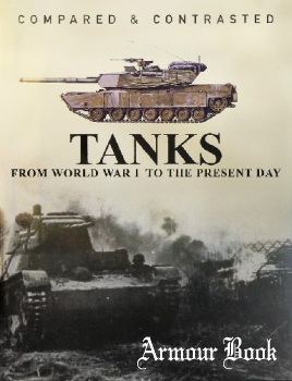 Tanks: From World War I to the Present Day (Compared & Contrasted) [Amber Books]