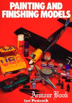 Painting and Finishing Models [Argus Books]