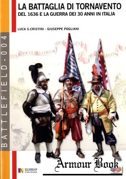 La Battaglia di Tornavento: Del 1636 e la Guerra dei 30 Anni in Italia [Soldiershop Publishing]