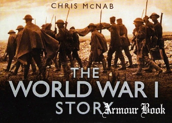 The World War I Story (Story Series) [The History Press]