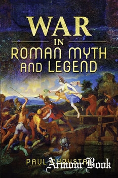 War in Roman Myth and Legend [Pen & Sword]