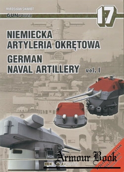 Niemiecka Artyleria Okretowa Vol.I  / German Naval Artillery Vol.I [GunPower №17]