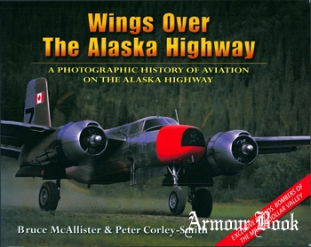 Wings over the Alaska Highway: A Photographic History of Aviation on the Alaska Highway [Roundup Press]