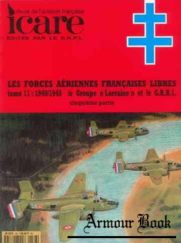  Les Forces Aeriennes Francaises Tome 11: 1940/1945 Le Groupe "Lorraine" Partie 5 [Icare №176]