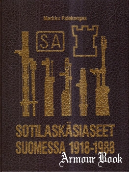 Military Small Arms in Finland 1918-1988 Second Volume: Finnish Weapons [Suomen Asehistoriallinen Seura ry]