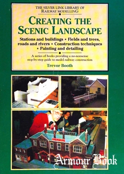 Creating the Scenic Landscape [The Silver Link Library of Railway Modelling]