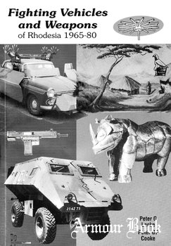 Fighting Vehicles and Weapons of Rhodesia 1965-1990 [P&P Publishing]