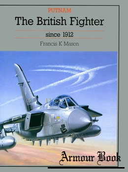 The British Fighter since 1912 [Putnam Aeronautical Books]
