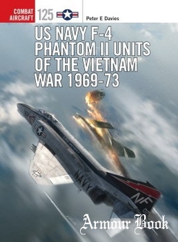 US Navy F-4 Phantom II Units of the Vietnam War 1969-1973 [Osprey Combat Aircraft 125]