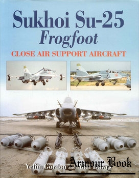 Sukhoi Su-25 Frogfoot: Close Air Support Aircraft [Airlife Publishing]
