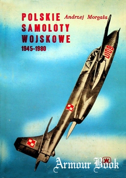 Polskie Samoloty Wojskowe 1945-1980 [Wydawnictwo Minesterstwa Obrony Narodowej]