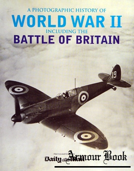 A Photographic History of World War II Including the Battle of Britain [Paragon]