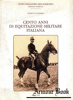 Cento Anni di Equitazione Militare Italiana [Uffico Storico SME]