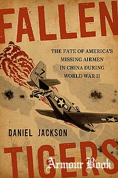 Fallen Tigers: The Fate of America’s Missing Airmen in China During World War II [University Press of Kentucky]