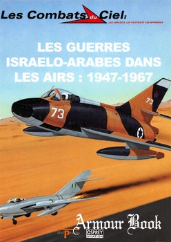 Les Guerres Israelo-Arabes dans les Airs: 1947-1967 [Les Combats du Ciel 48]