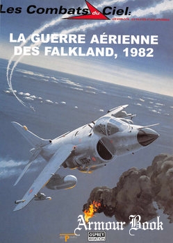 La Guerre Aerienne des Falkland, 1982 [Les Combats du Ciel 50]