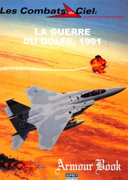 La Guerre du Golfe, 1991 [Les Combats du Ciel 51]