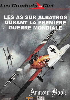Les As sur Albatros Pendant la Premiere Guerre Mondiale [Les Combats du Ciel 53]