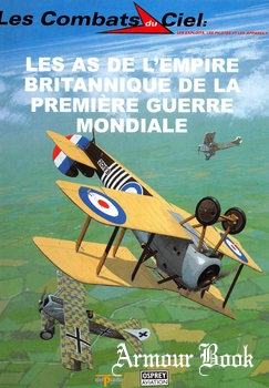 Les As de L’mpire Britannique de la Premiere Guerre Mondiale (Les Combats du Ciel 60)