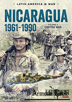 Nicaragua 1961-1990 Volume 2: The Contra War [Latin America@War Series №15]