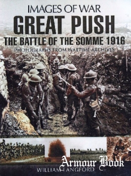 Great Push: The Battle of the Somme 1916 [Images of War]