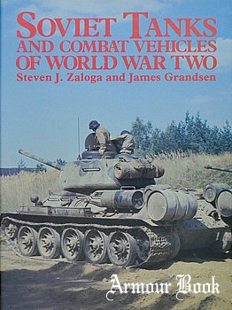 Soviet Tanks and Combat Vehicles of World War Two [Arms and Armour Press]