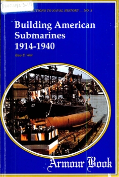 Building American Submarines 1914-1940 [Naval Historical Center]