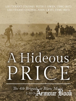 A Hideous Price: The 4th Brigade at Blanc Mont 2-10 October 1918 [History Division United States Marine Corps]