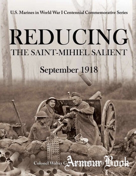 Reducing the Saint-Mihiel Salient September 1918 [History Division United States Marine Corps]