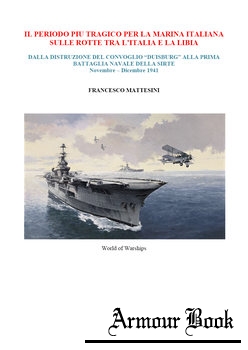 Il Periodo piu Tragico per la Marina Italiana sulle Rotte tra L’Italia e la Libia [Francesco Mattesini]