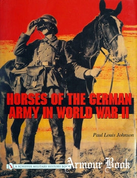 Horses of the German Army in World War II [Schiffer Military History]