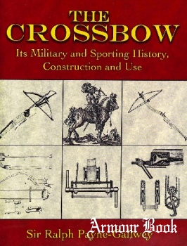 The Crossbow: Its Military and Sporting History, Construction and Use [Merlin Unwin Books]