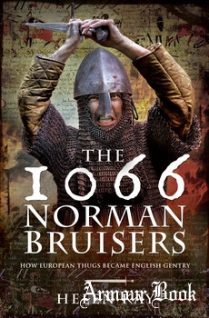 The 1066 Norman Bruisers [Pen & Sword]