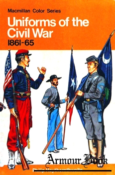 Uniforms of the Civil War 1861-65 [MacMillan Color Series]