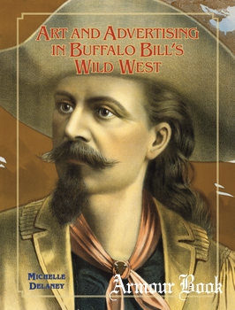 Art and Advertising in Buffalo Bill’s Wild West [University of Oklahoma Press]
