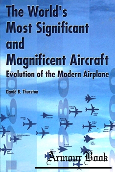 The World's Most Significant and Magnificent Aircraft: Evolution of the Modern Airplane [Society of Automotive Engineers]