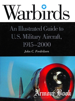 Warbirds: An Illustrated Guide to U.S. Military Aircraft 1915-2000 [ABC-CLIO]