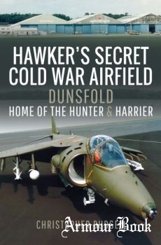 Hawker's Secret Cold War Airfield : Dunsfold: Home of the Hunter and Harrier [Air World]