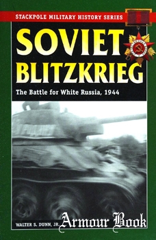 Soviet Blitzkrieg: The Battle for White Russia 1944 [Stackpole Books]