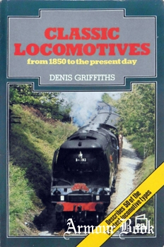 Classic Locomotives: From 1850 to the Present Day [Patrick Stephens]