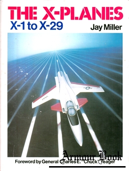 The X-Planes: X-1 to X-29 [Specialty Press]