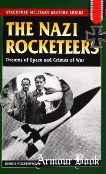 The Nazi Rocketeers: Dreams of Space and Crimes of War [Stackpole Books]