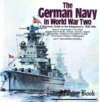 The German Navy in World War Two: A Reference Guide to the Kriegsmarine, 1935-1945 [Naval Institute Press]