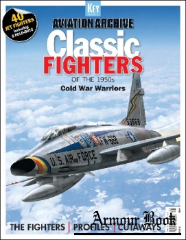 Classic Fighters of the 1950s: Cold War Warriors [Aviation Archive №55]