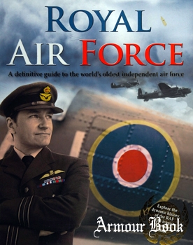 Royal Air Force: A Definite Guide to the World’s Oldest Independent Air Force [Igloo Books]