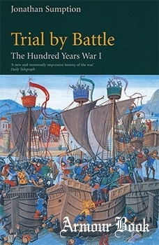 The Hundred Years War: Trial by Battle [The Middle Ages Series, Volume 1]