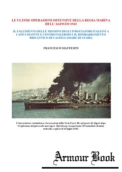 Le Ultime Operazioni Offensive della Regia Marina Dell’Agosto 1943 [Francesco Mattesini]