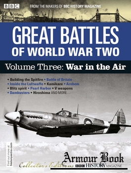 Great Battles of World War Two Volume Three: War in the Air [BBC History Collector’s Edition Specials]
