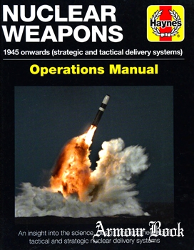 Nuclear Weapons 1945 Onwards [Haynes Operations Manual]